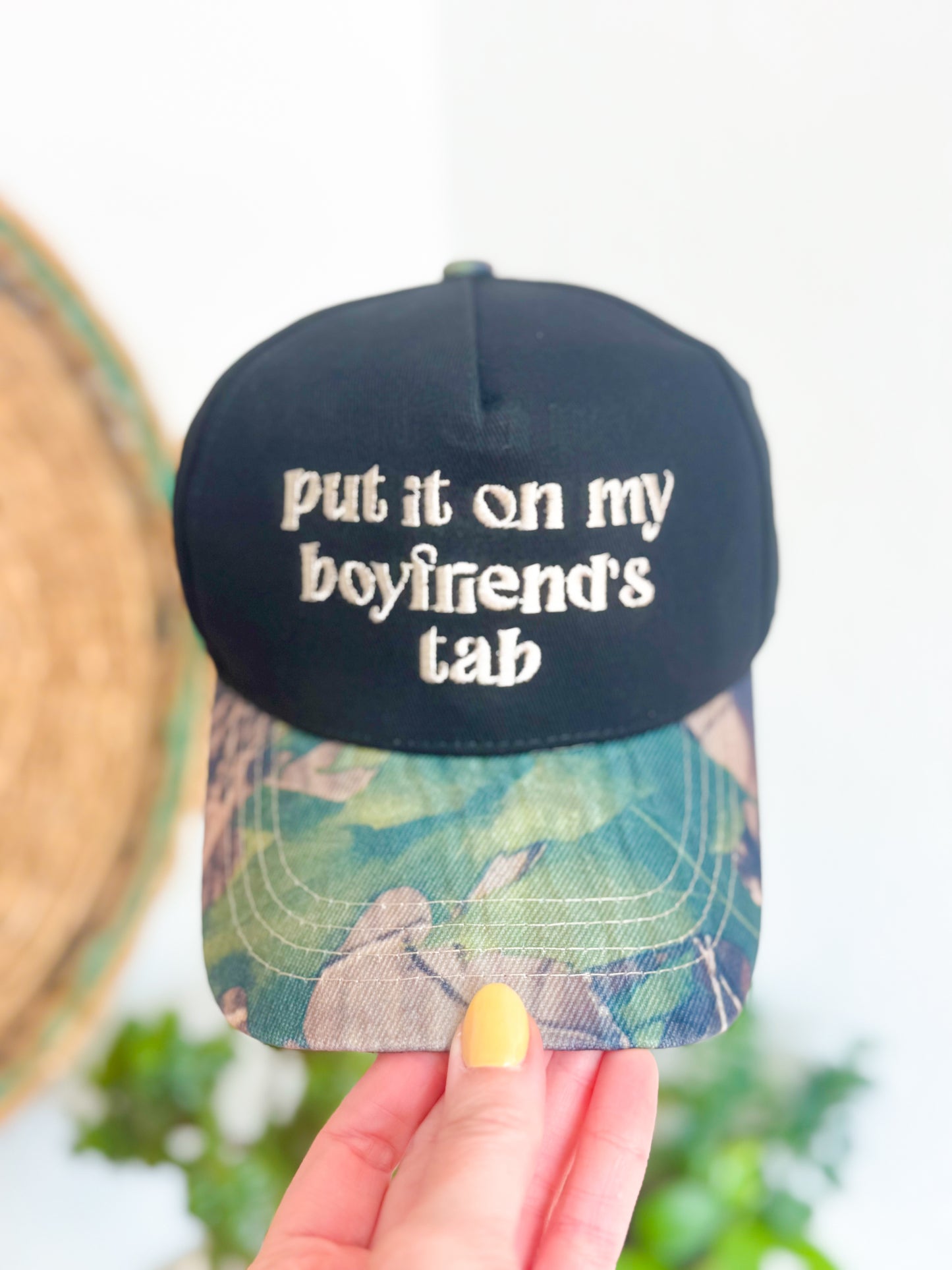 “Put it on my Boyfriend’s tab” Camo Brim Hat