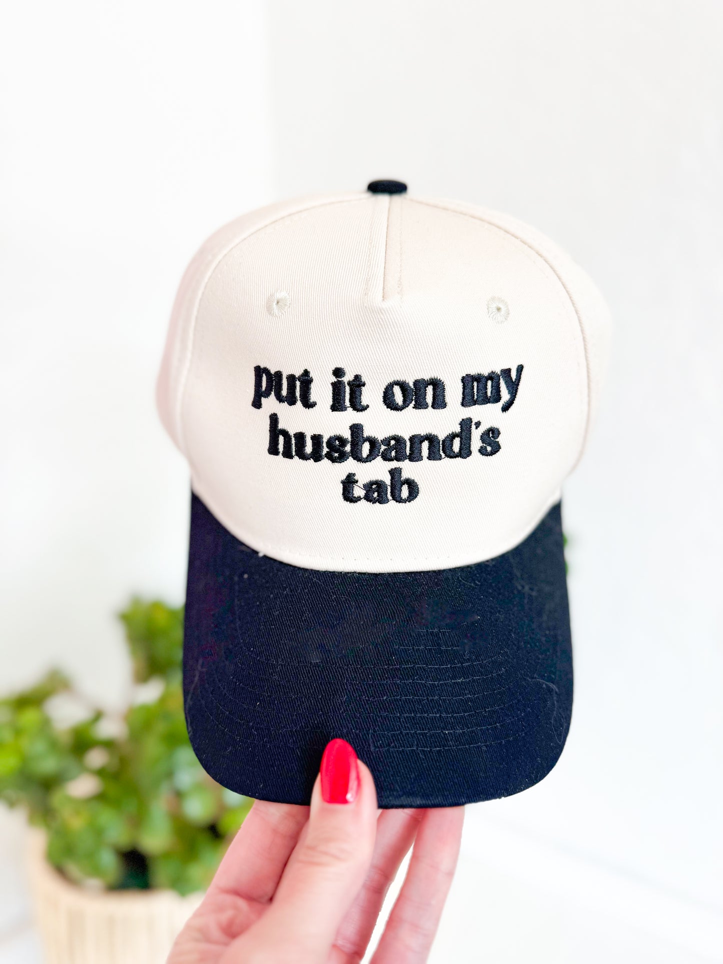 Put it on my husband’s tab Hat